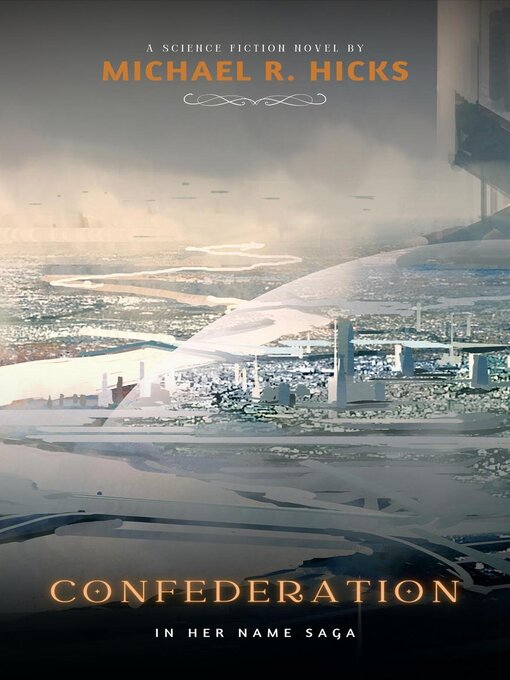 Title details for Confederation (In Her Name, Book 5) by Michael R. Hicks - Available